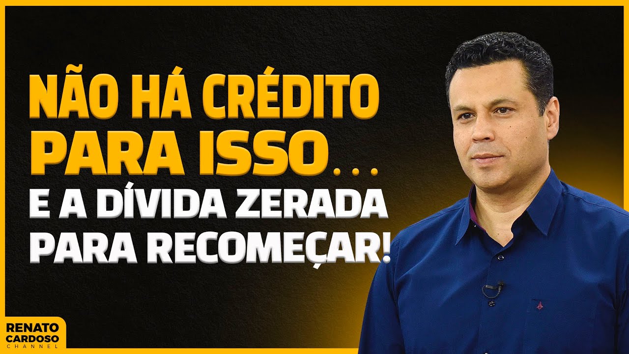NÃO HÁ CRÉDITO PARA ISSO… E A DÍVIDA ZERADA PARA RECOMEÇAR!