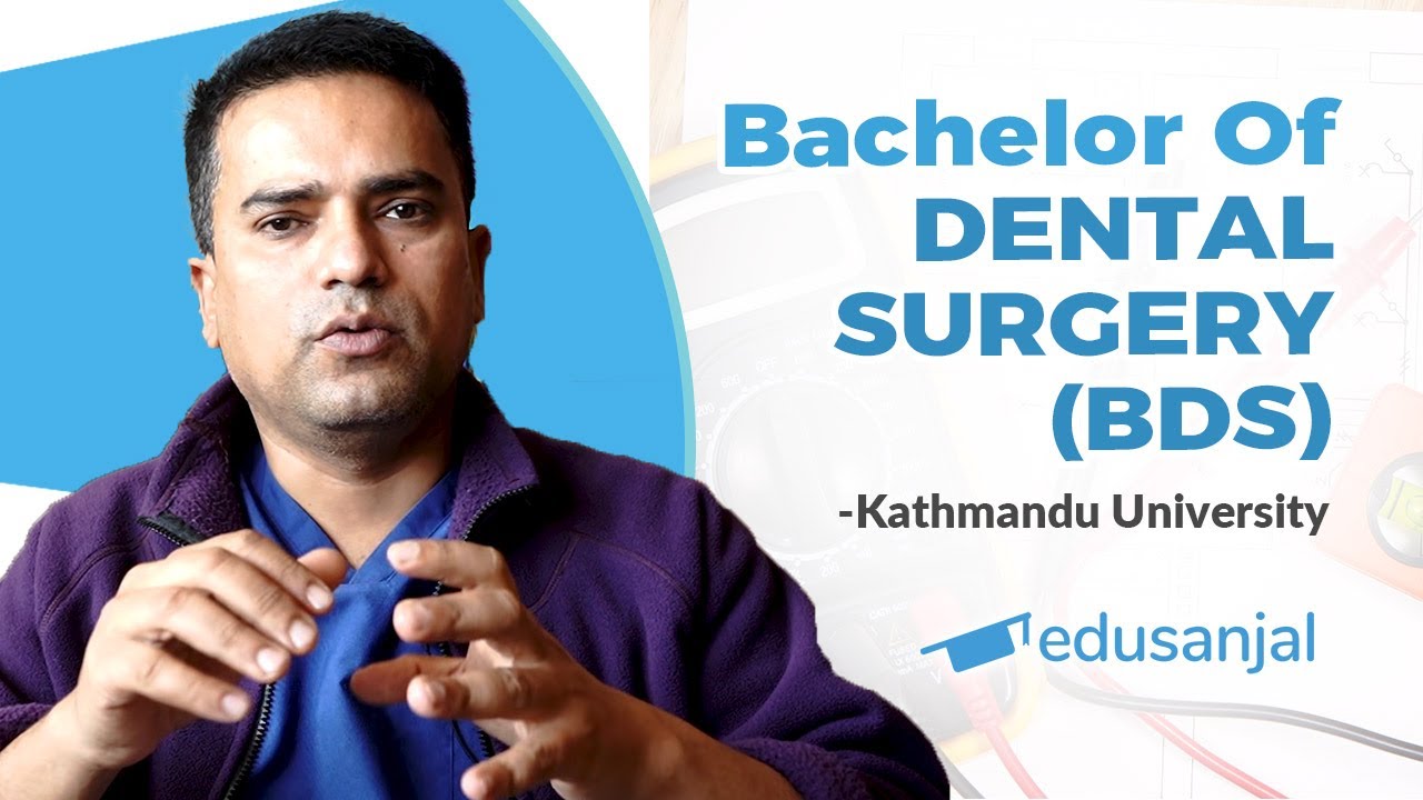 Bachelor of Dental Surgery (BDS) - Kathmandu University | Syllabus, Scope, Eligibility, Cost