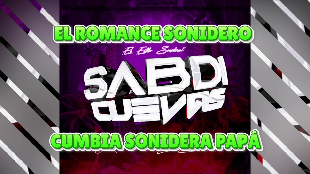 ROMANCE SONIDERO, SABDI CUEVAS MIX, PURA CUMBIA SONIDERA PAPÁ, SUBELEEEEEEE.