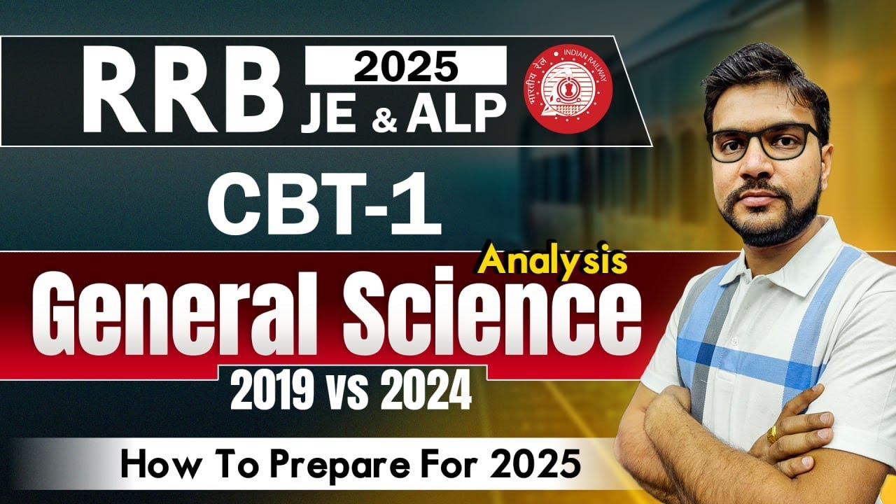 RRB JE/ALP Analysis | 2019 vs 2024 | CBT-1 | General Science | How to Prepare for RRB JE / ALP 2025.