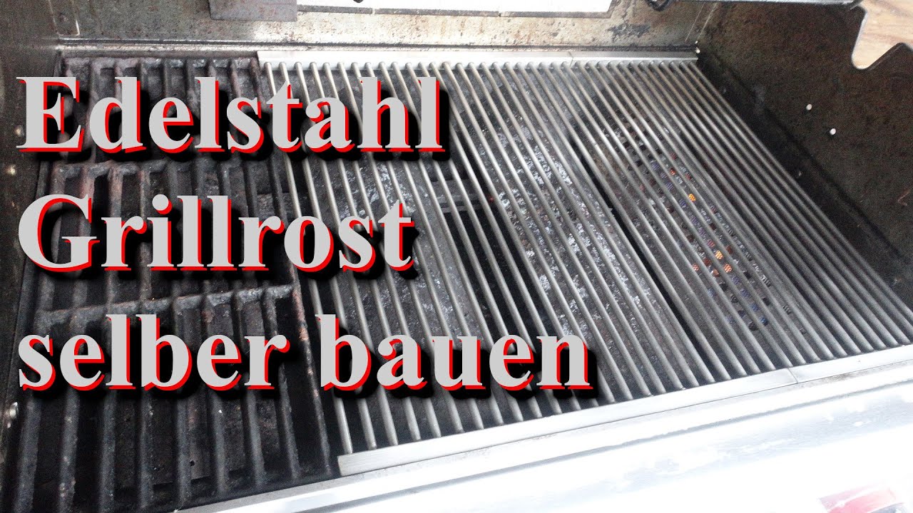 Edelstahl Grillrost selber bauen - Selbstgemachtes Rost