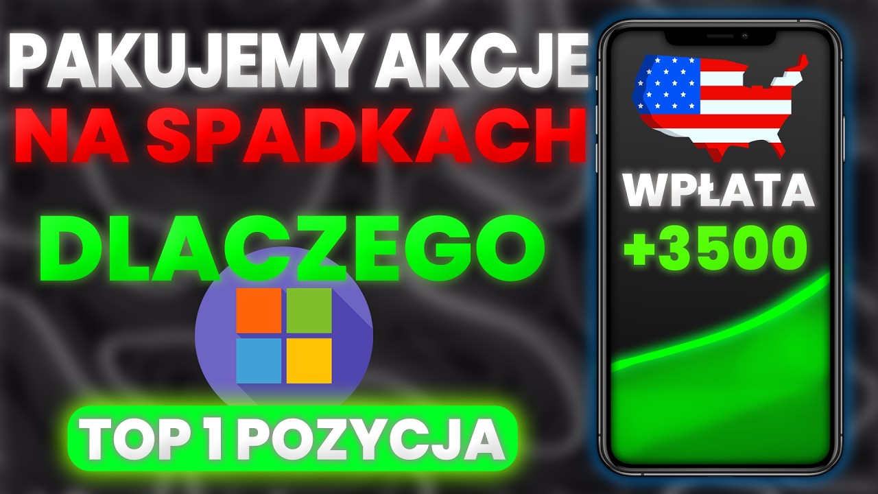 Inwestuje 3500 PLN w akcje USA! Dlaczego Microsoft to moja największa pozycja i nie panikuję?