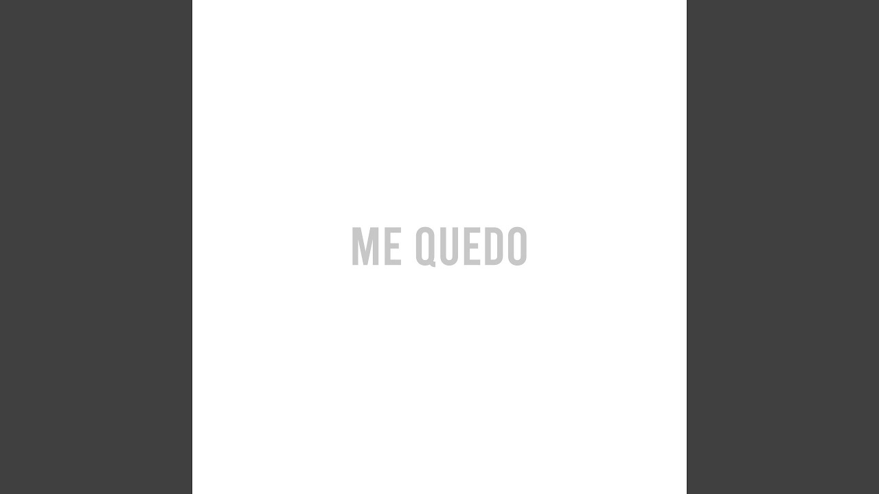 Me quedo