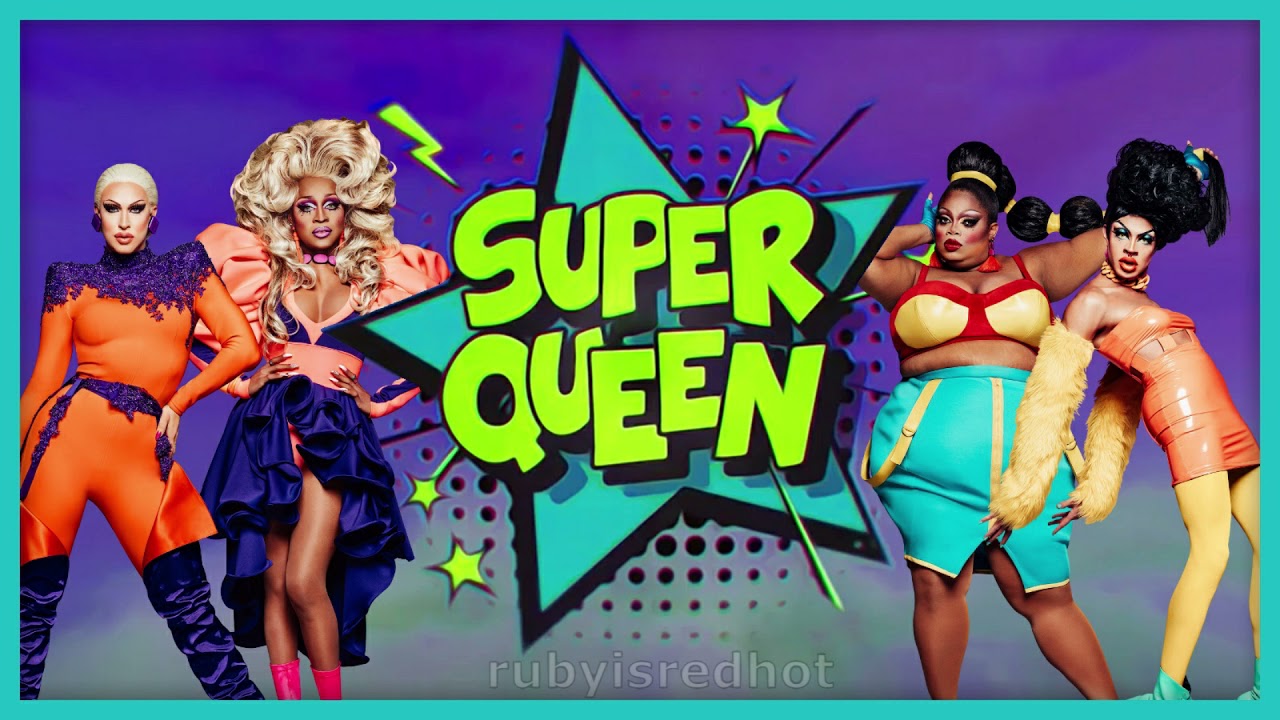 Super Queens Everywhere ft. Rupaul, A'keria, Brooke, Silky and Yvie]