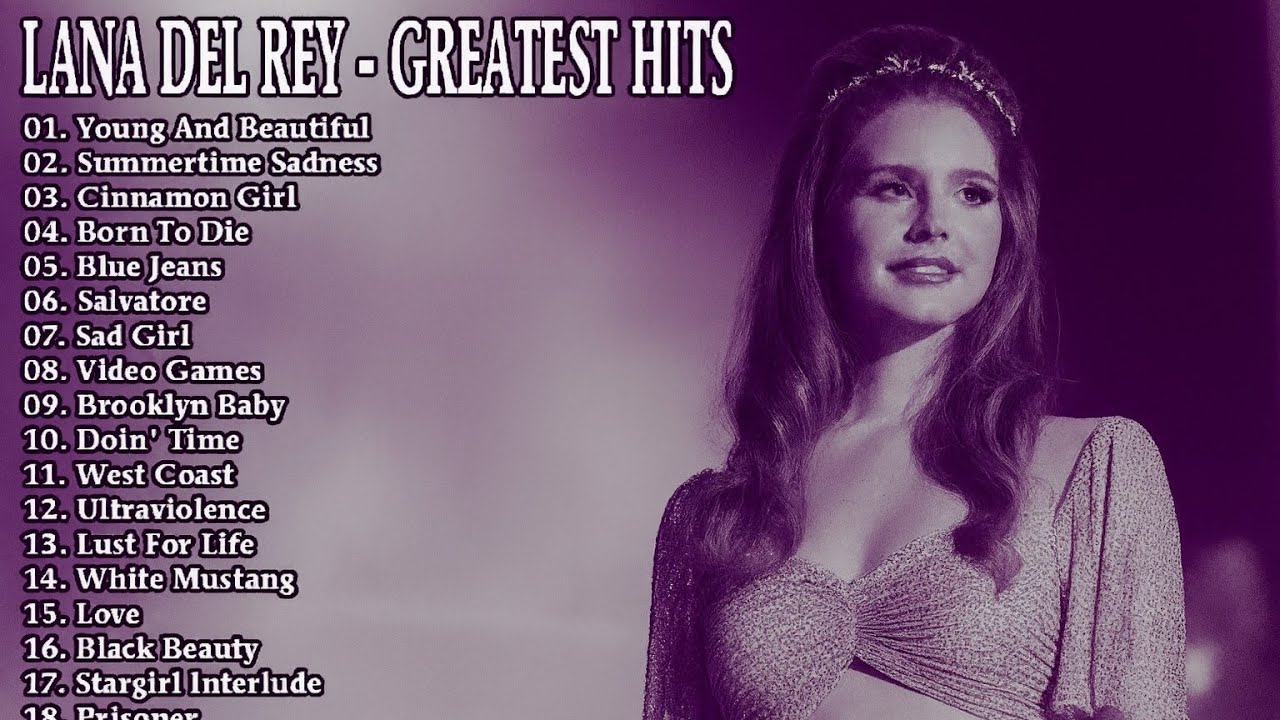LANA DEL REY BEST PLAYLIST OF THE YEARS