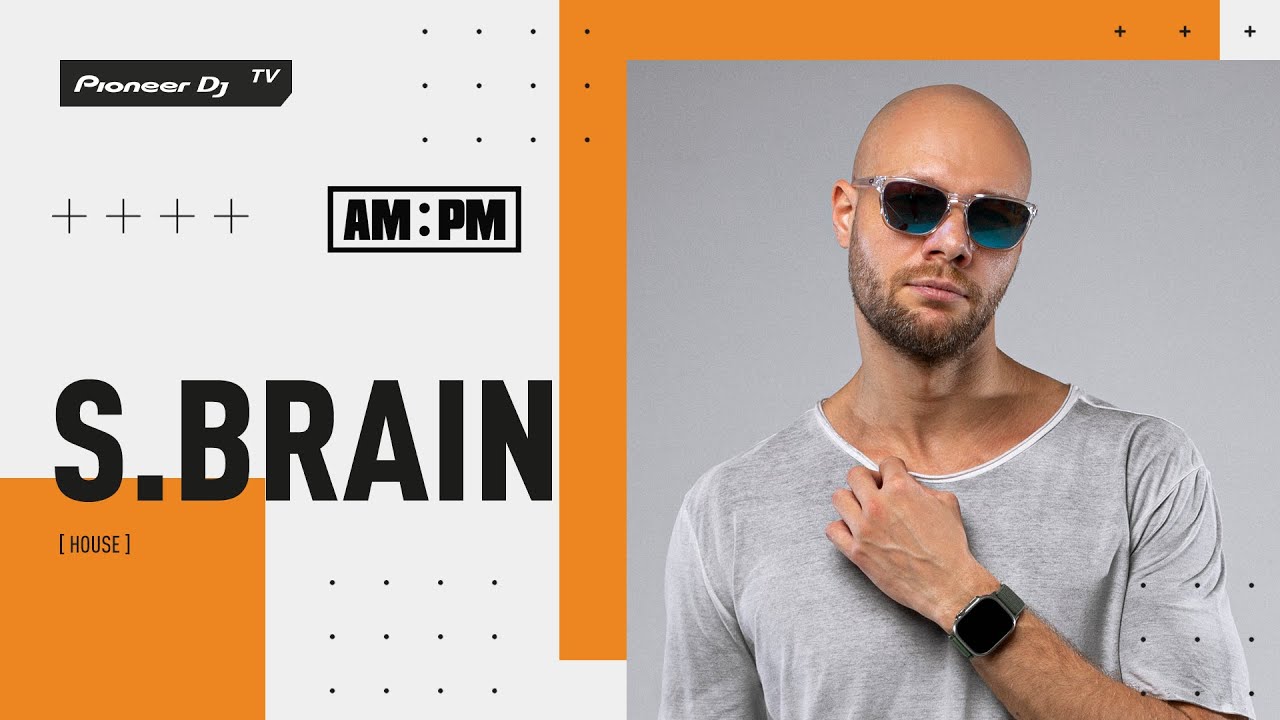 S.BRAIN [ house ] @ Pioneer DJ TV
