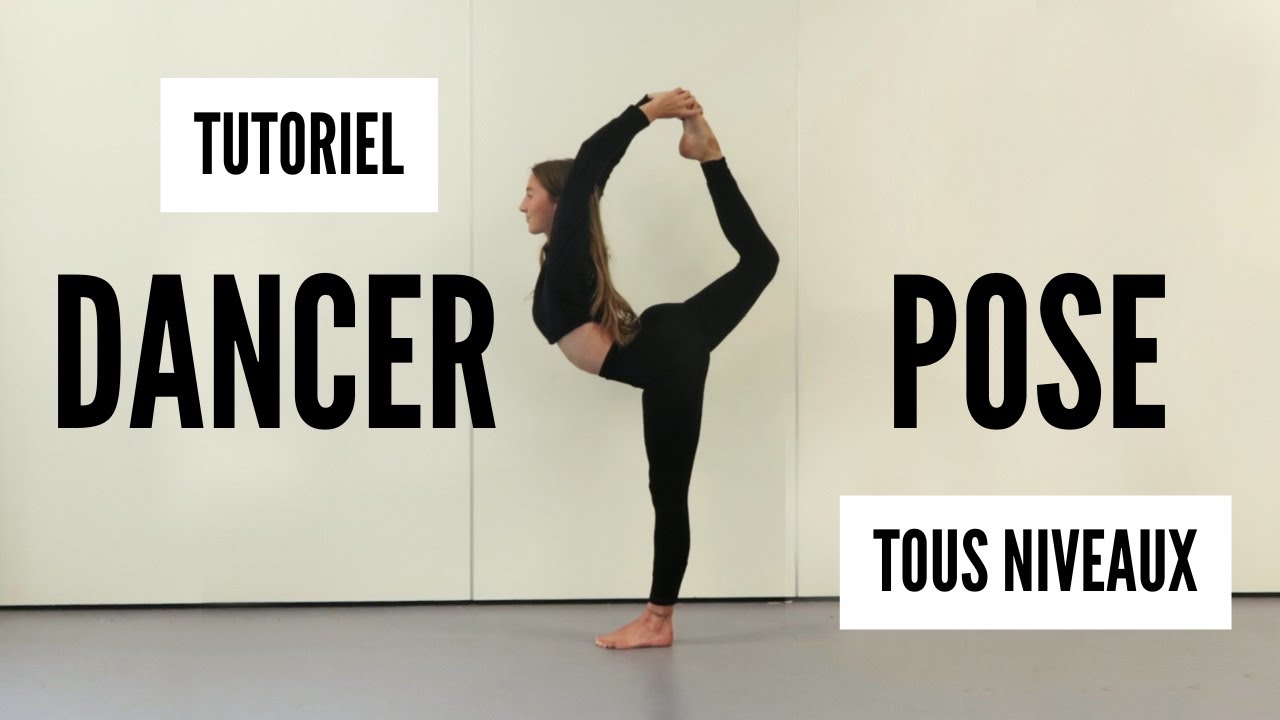 TUTORIEL POSE DE LA DANSEUSE / DANCER POSE 2