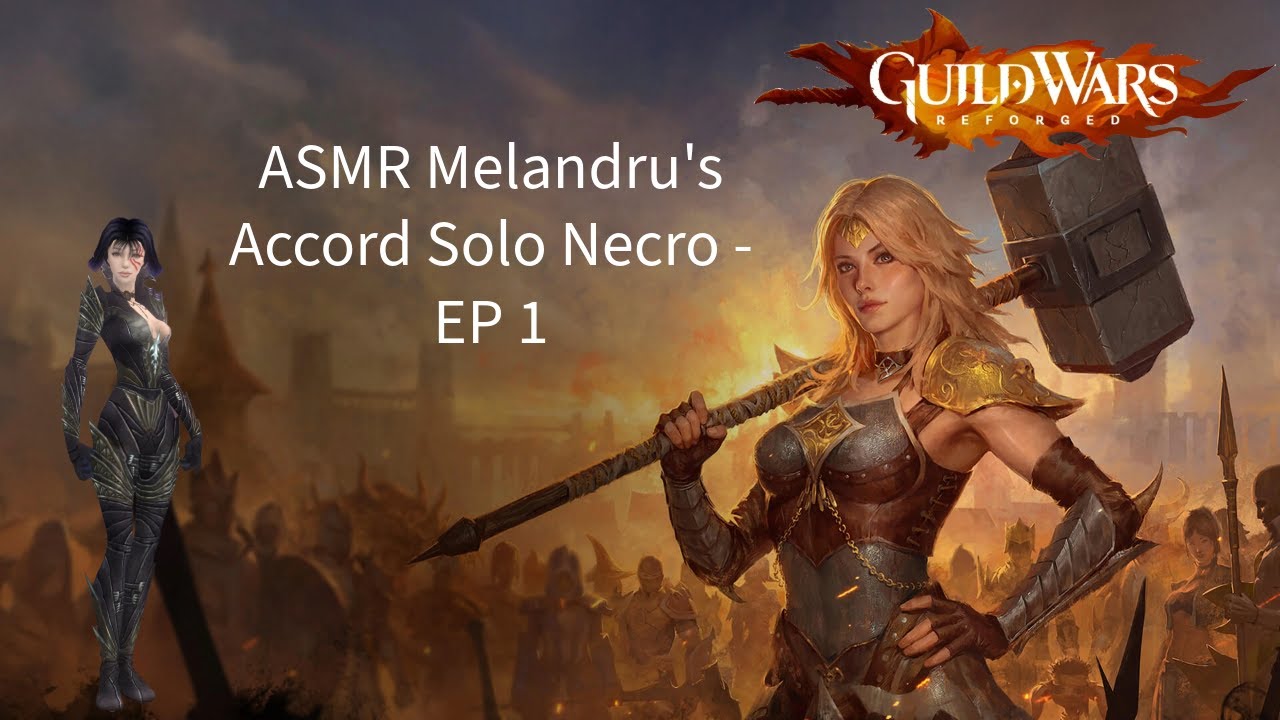 Melandru's Accord Solo Necro - Episode 1 - Guild Wars Reforged ASMR
