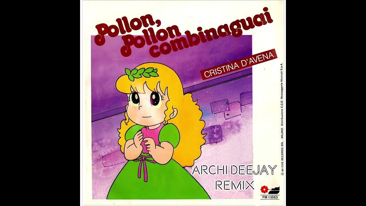 Cristina D'Avena - Pollon Pollon Combinaguai (Archi deejay remix)