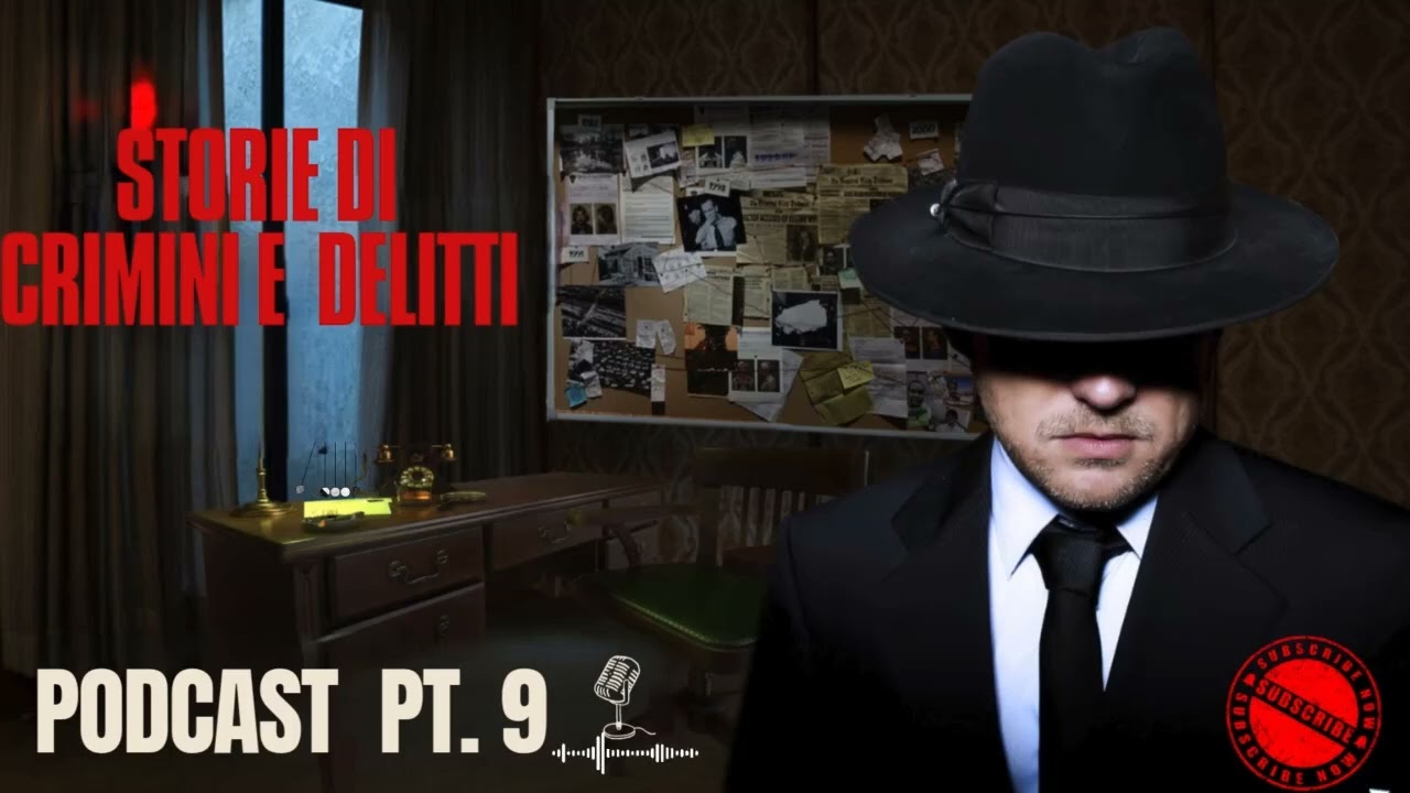 Storie di Crimini e Delitti|Doc Podcast PT.9|Detective |Investigazione|Crimini |Prodotto dell&rsquo;autore