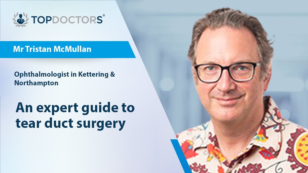 An expert guide to tear duct surgery - Online interview