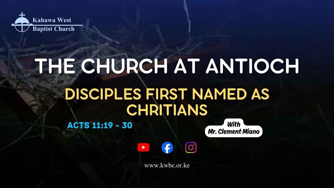 THE CHURCH AT ANTIOCH . ACTS 11: 19 - 30 . DEACON CLEMENT MIANO