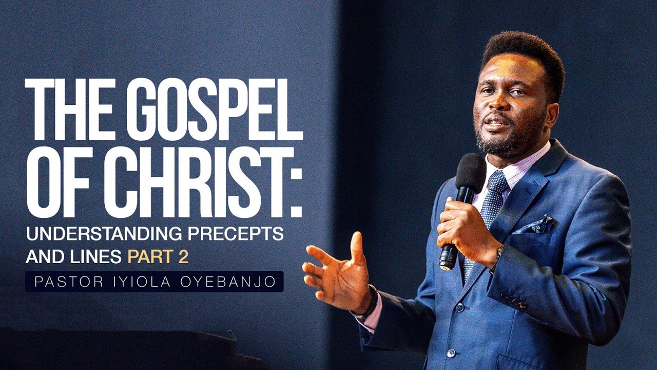 The Gospel of Christ: Understanding Precepts and Lines || Sunday School || Pastor Iyiola Oyebanjo