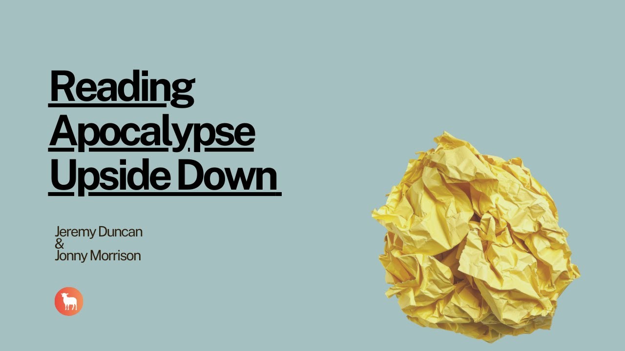 Reading Apocalypse Upside Down with Jeremy Duncan
