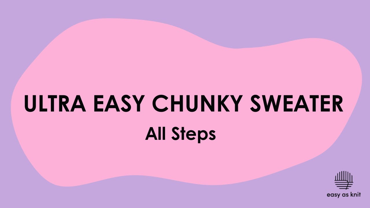 Ultra easy chunky sweater