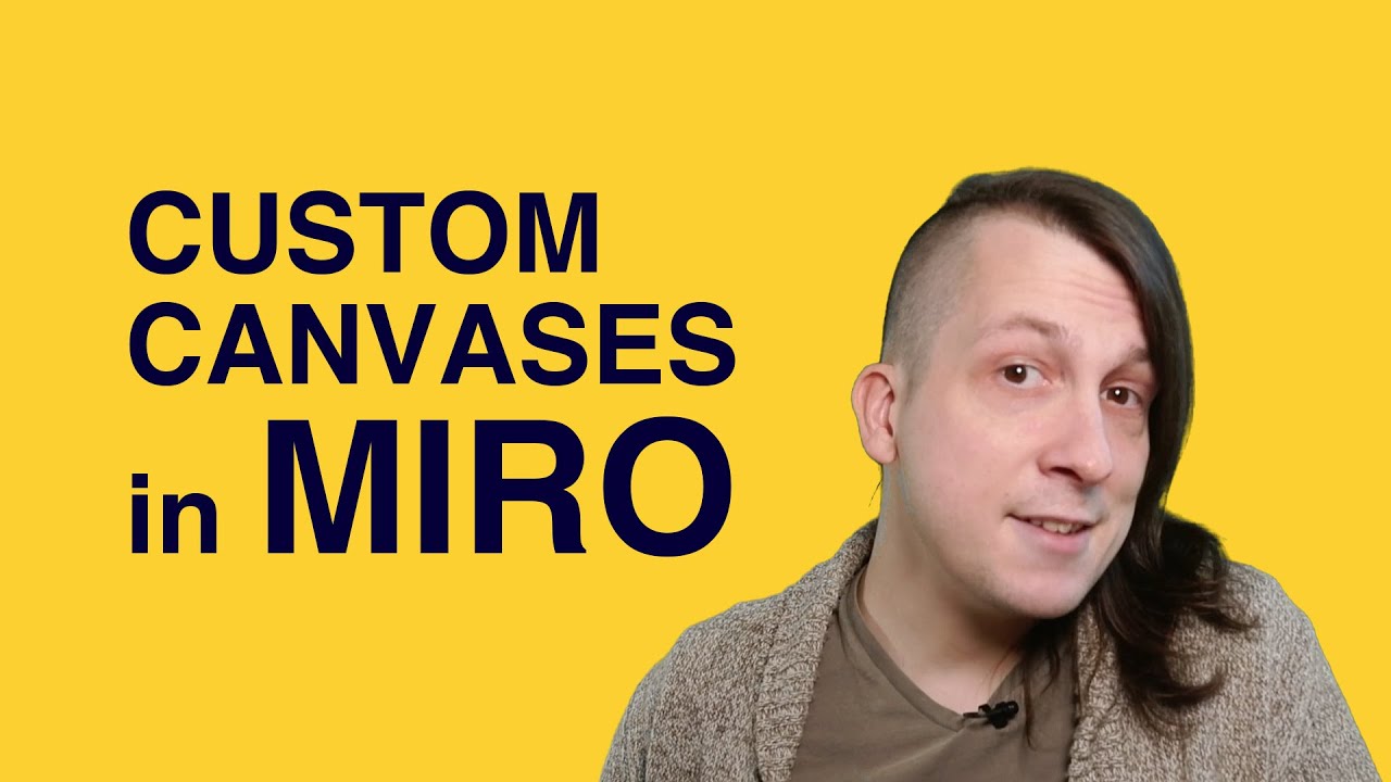 Build Your Own Custom Templates and Business Canvases (Miro Tutorial)