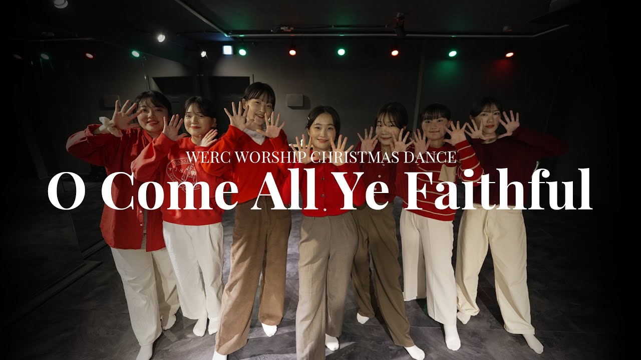 O Come All Ye Faithful | 위아처치 크리스마스 워십 | WE ARE CHURCH Christmas Worship Dance