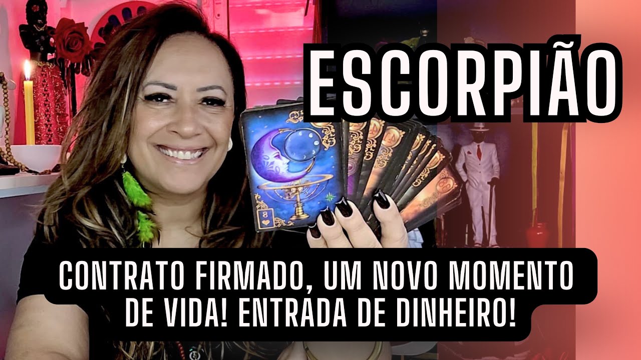 ESCORPI&Atilde;O ♏️ CONTRATO FIRMADO, UM NOVO MOMENTO DE VIDA! ENTRADA DE DINHEIRO!