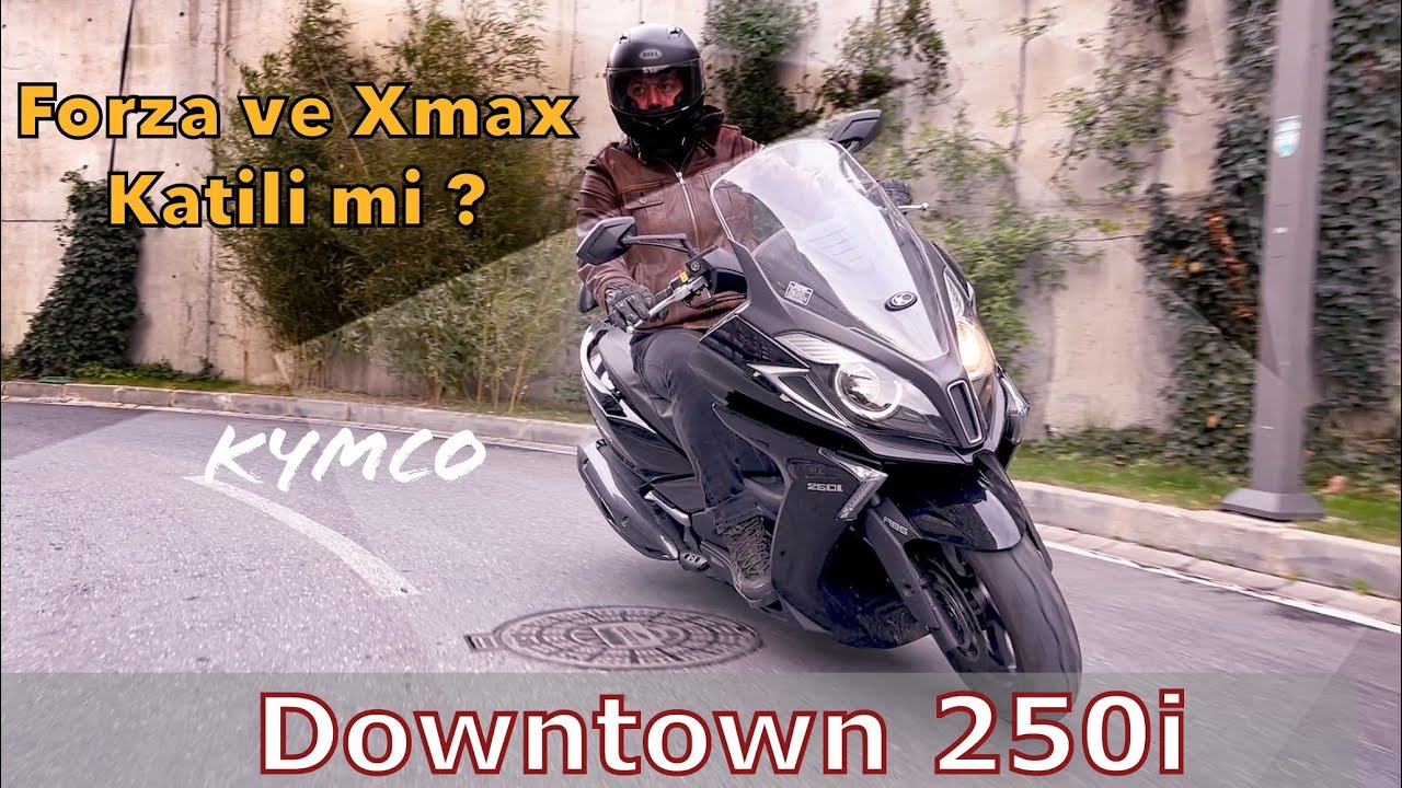 Kymco Downtown 250i İncelemesi | Forza ve Xmax Katili mi ?