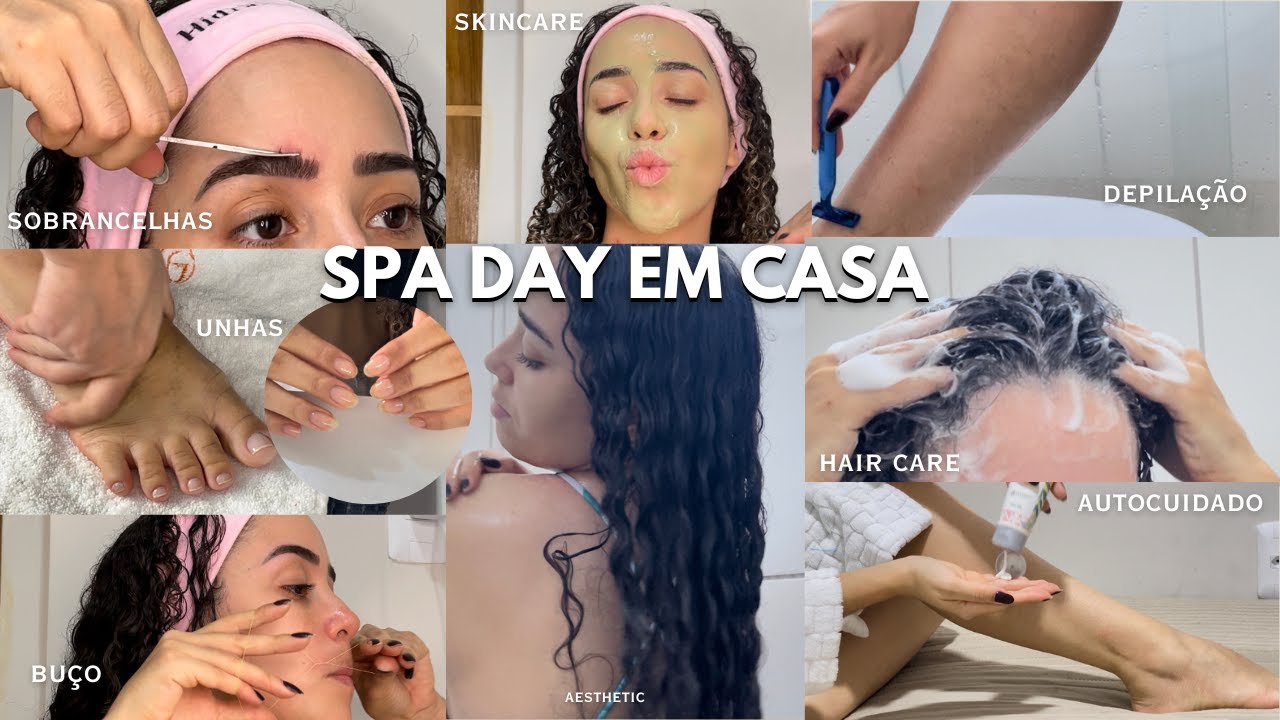 SPA DAY EM CASA COMPLETO | um dia de autocuidado - cabelo, unhas, skincare, sobrancelhas e dicas