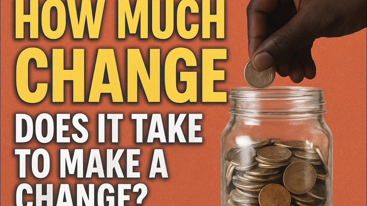 How much Change does it take to make a CHANGE!??? 🤔