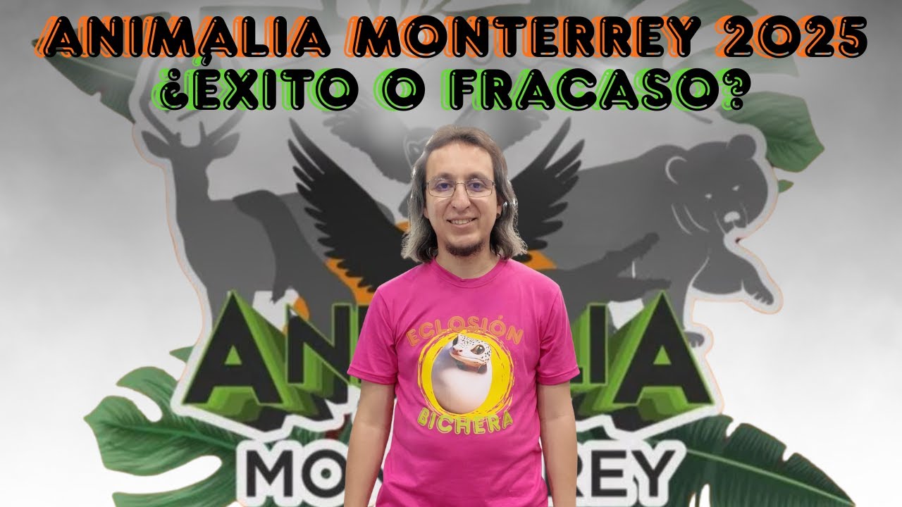 ANIMALIA MONTERREY 2025 ¿Éxito o fracaso?