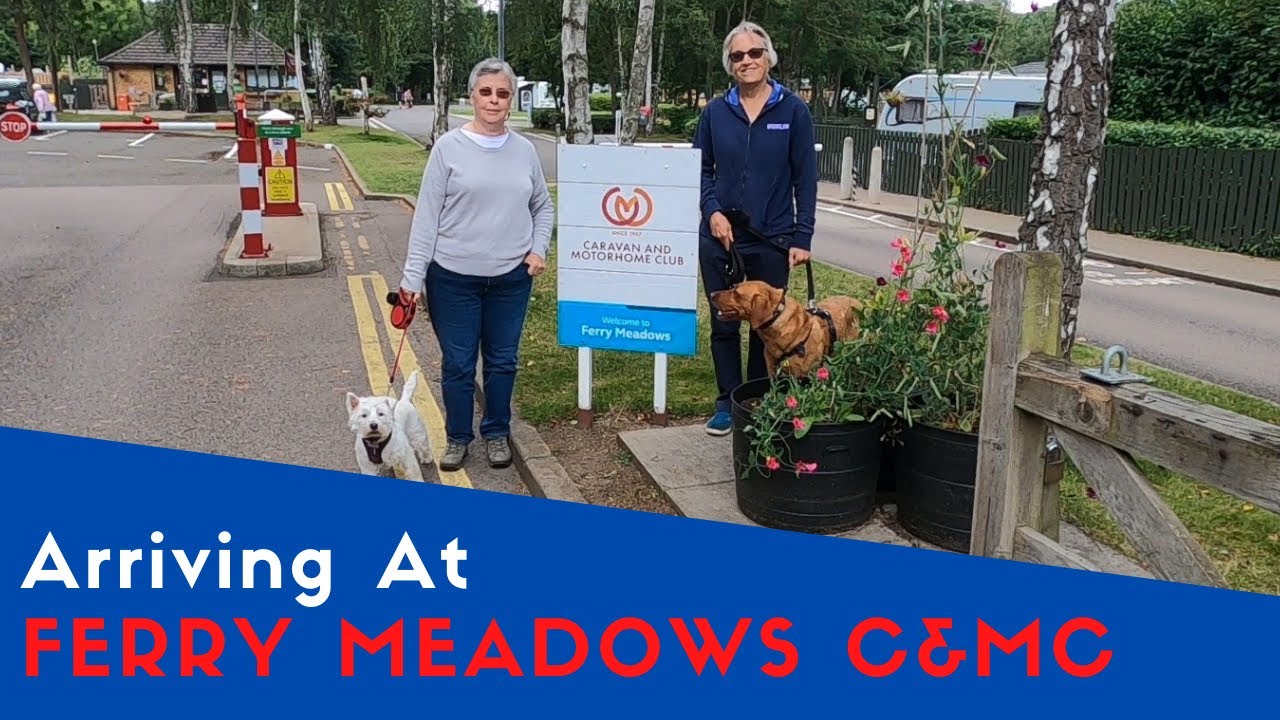 Arriving At Ferry Meadows Caravan And Motorhome Club Site