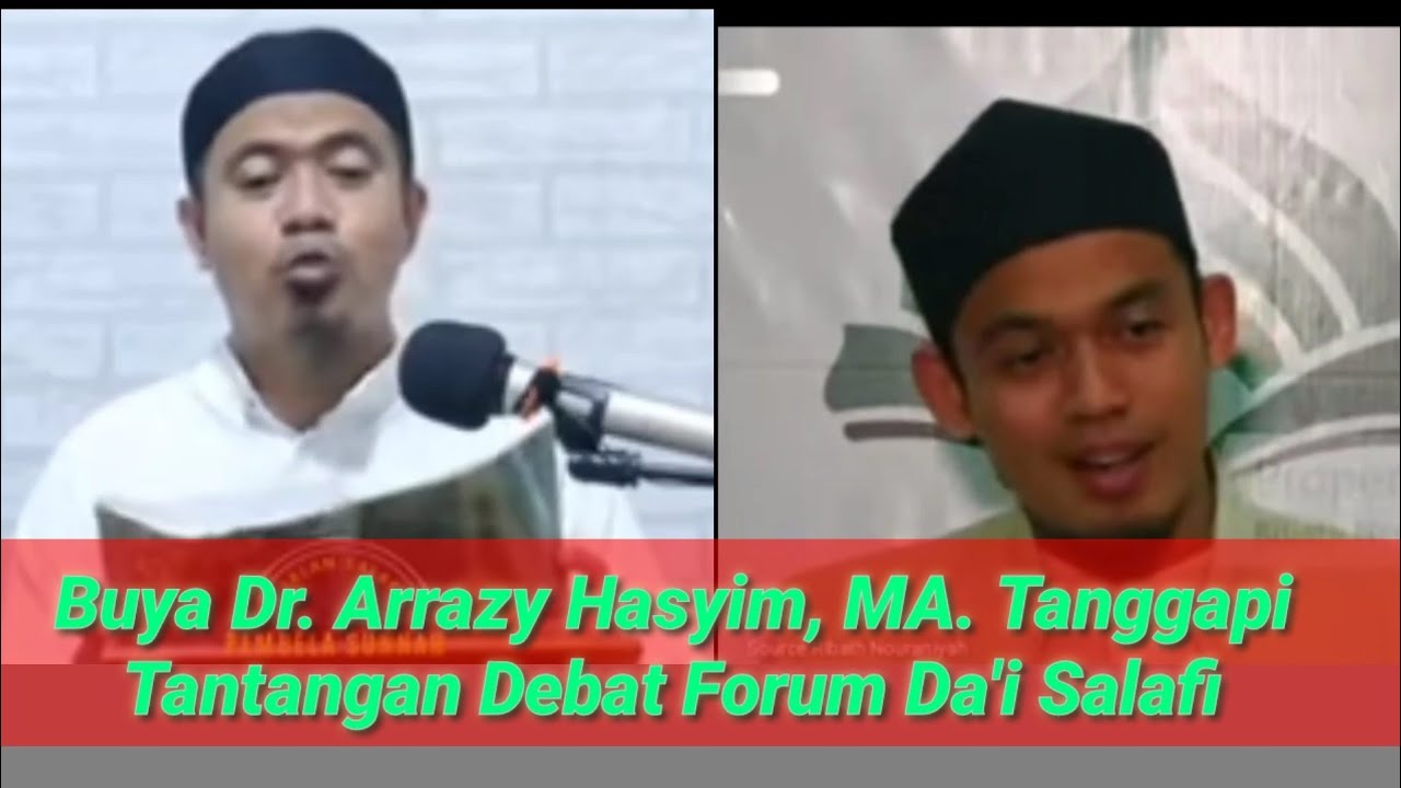 Buya Arrazy Hasyim Menanggapi Tantangan Debat forum Da'i Salafi
