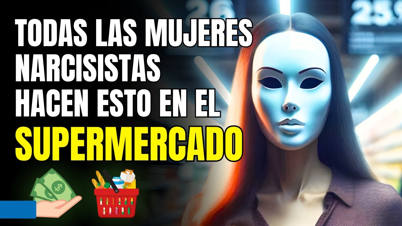 Los 10 Comportamientos Que la Mujer Narcisista Solo Revela en el Supermercado