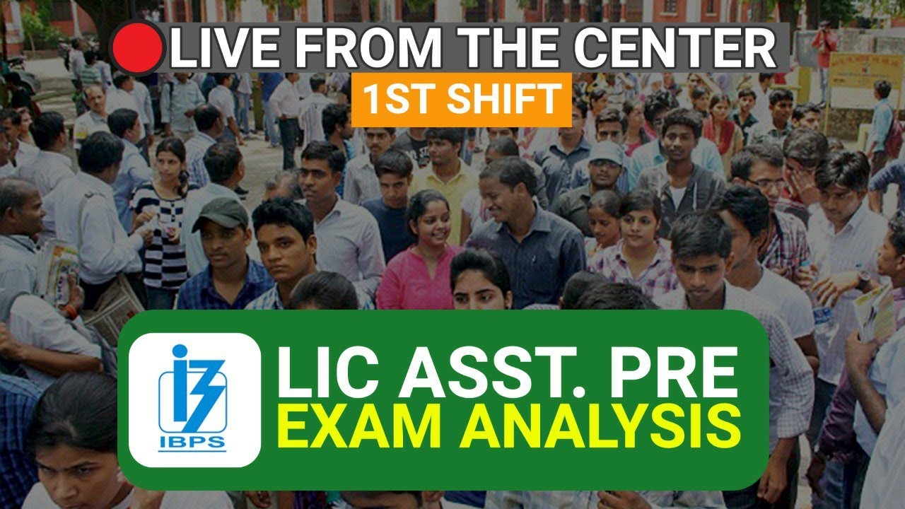 LIC Assistant PRE Exam Analysis 2019 | Live From Center 1st Shift | Student Review