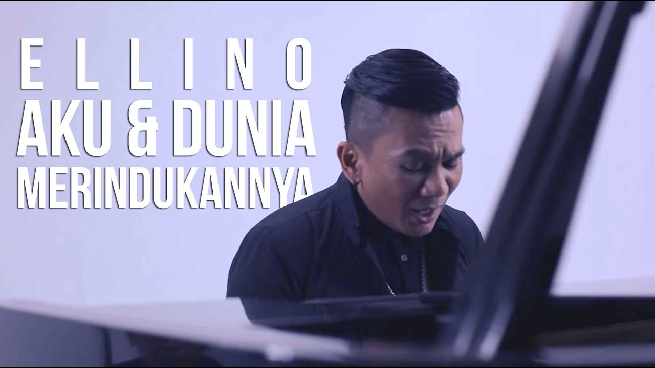 ELLINO - Aku & Dunia Merindukannya (Official Music Video)