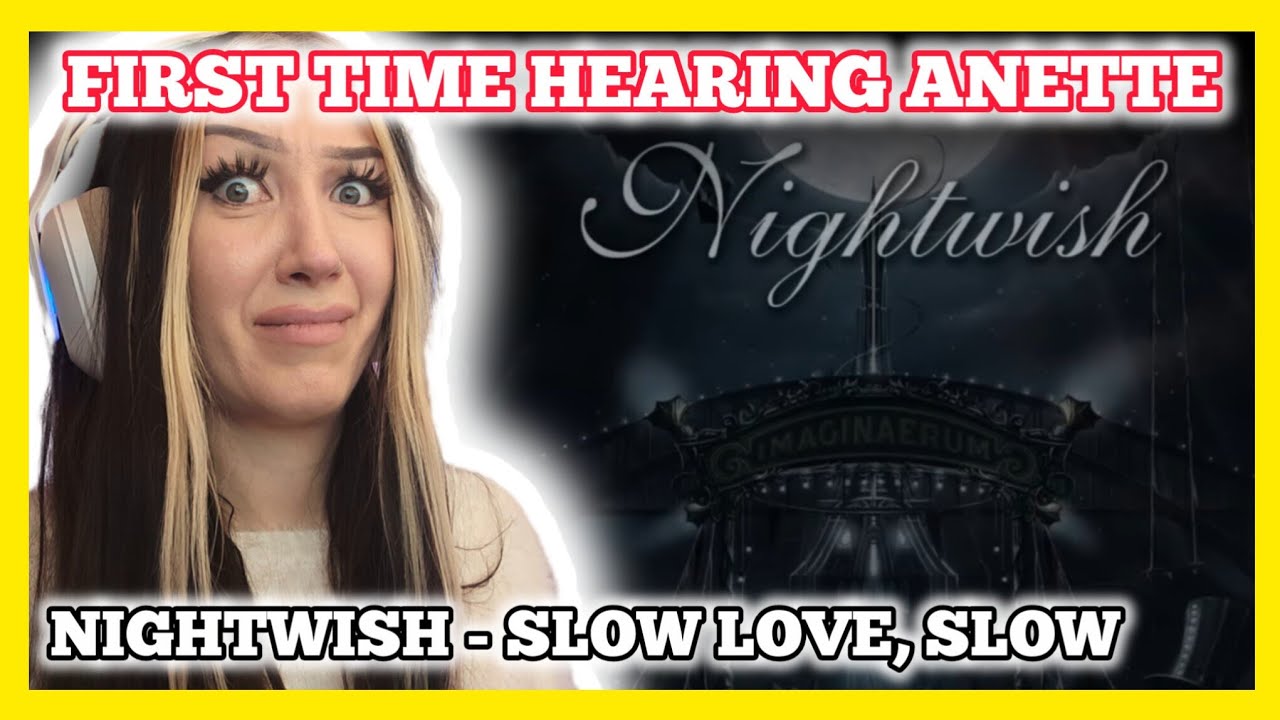 FIRST TIME HEARING ANETTE ON VOCALS! Nightwish   Slow, Love, Slow reaction