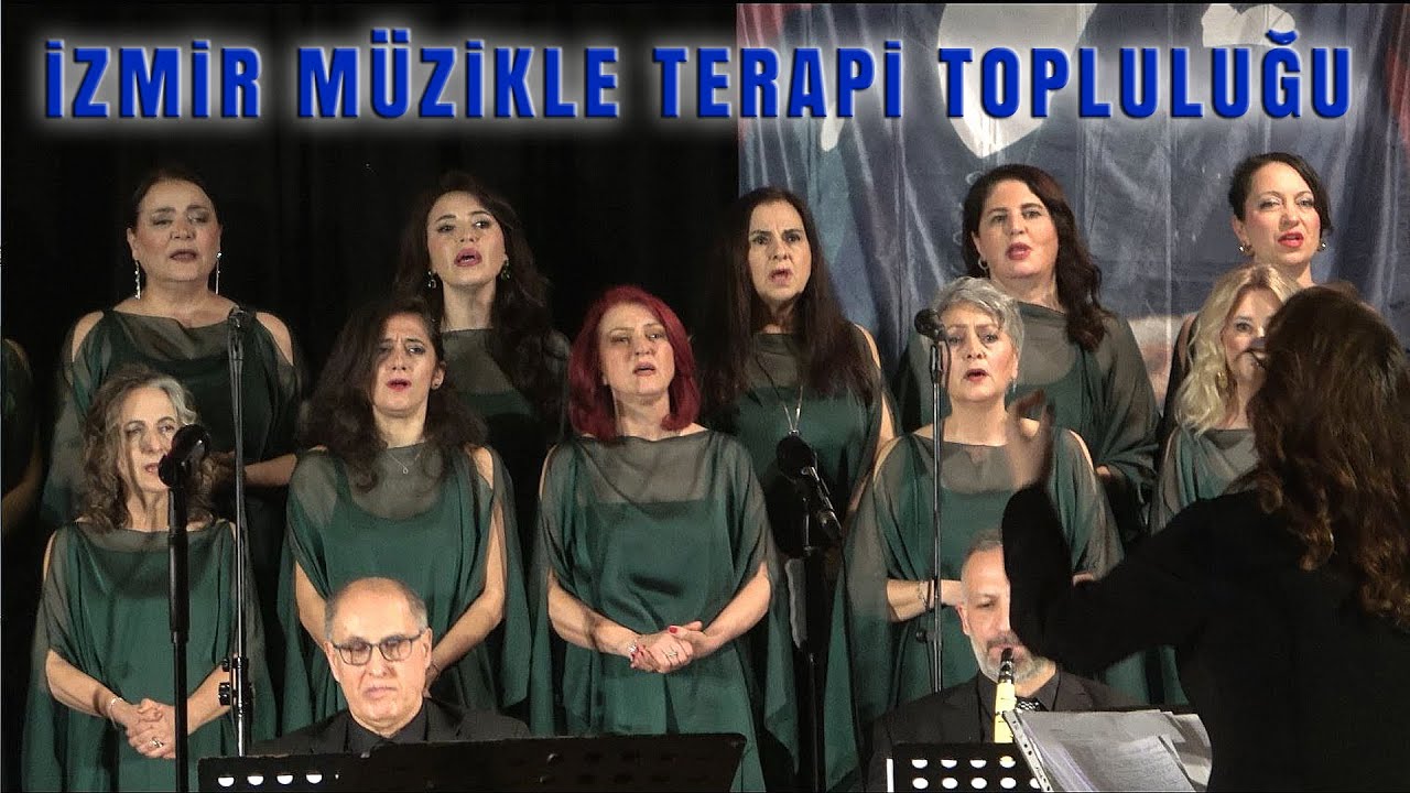 BEN GÖRMEDİM BÖYLE GÜZEL AŞIKINI PEK ÇOK ÜZER - İZMİR MÜZİKLE TERAPİ TOPLULUĞU