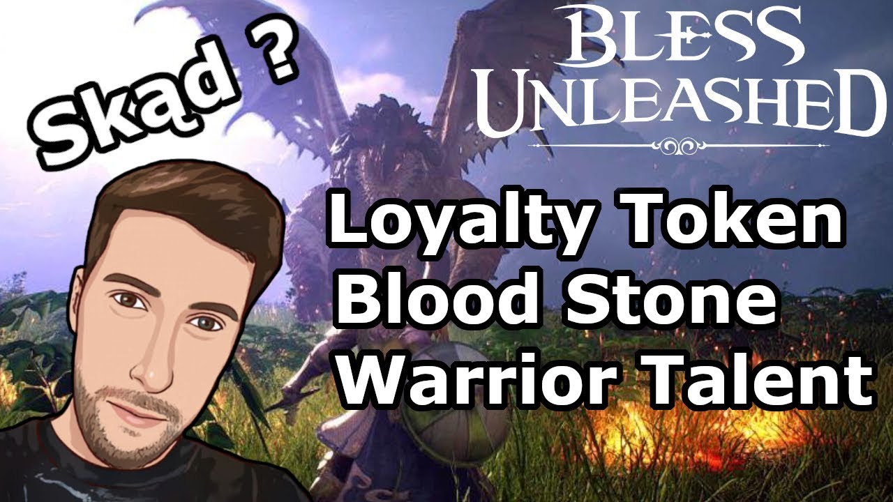 Bless Unleashed PC Jak Zdobyć Loyalty Tokens Blood Stones Warriors Talents