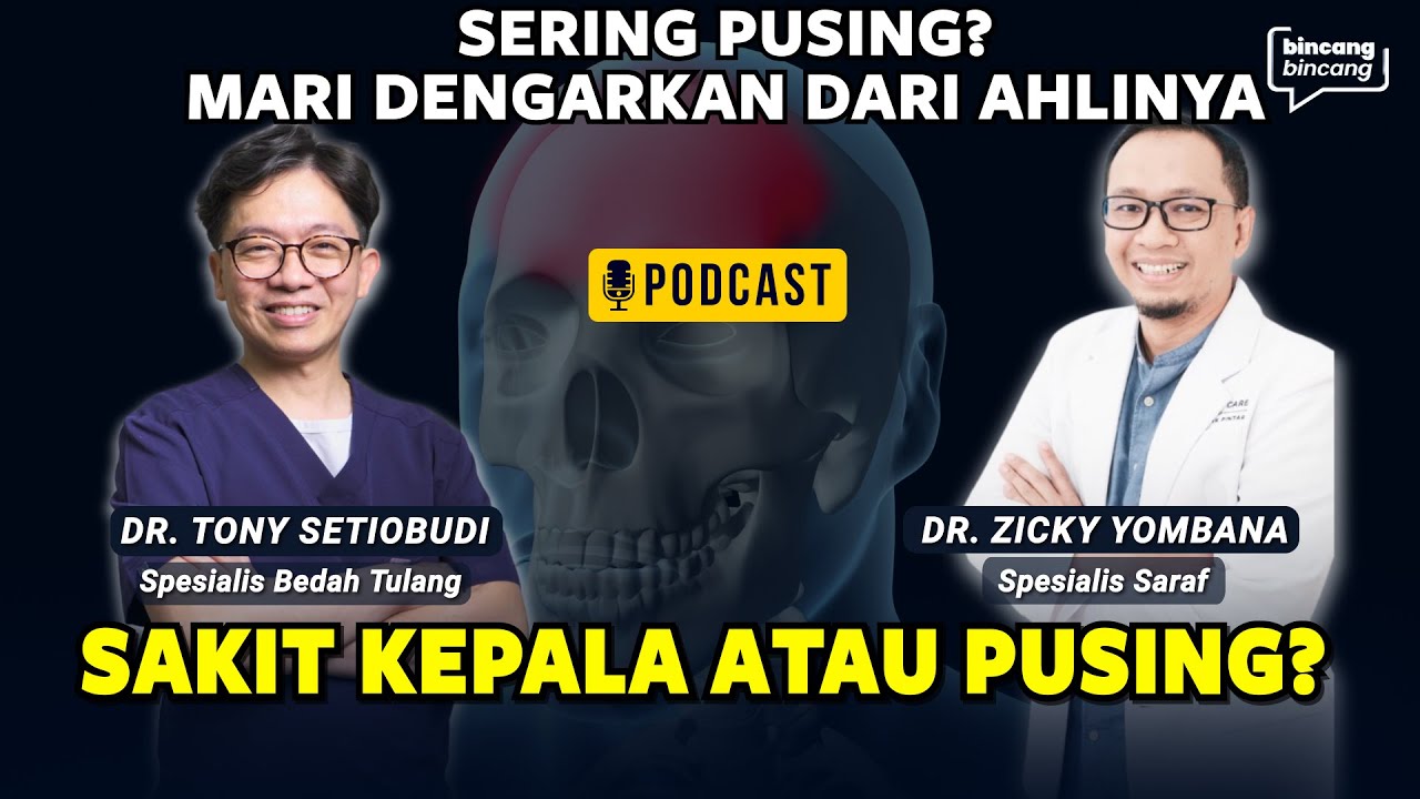 🎥 SAKIT KEPALA ATAU PUSING? JANGAN SALAH DIAGNOSA! 🎥 | BINCANG-BINCANG BERSAMA DR. ZICKY YOMBANA