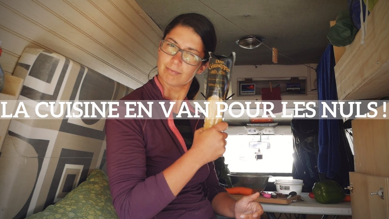 LA CUISINE EN VAN AM&Eacute;NAG&Eacute; POUR LES NULS : 2 RECETTES !