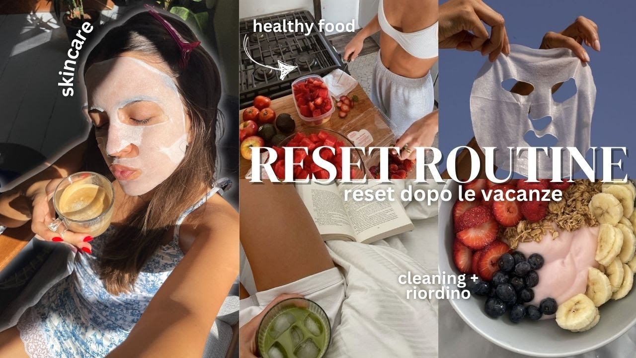 RESET ROUTINE🌟 | post vacanze | self care | healthy habits | preparazione alla settimana