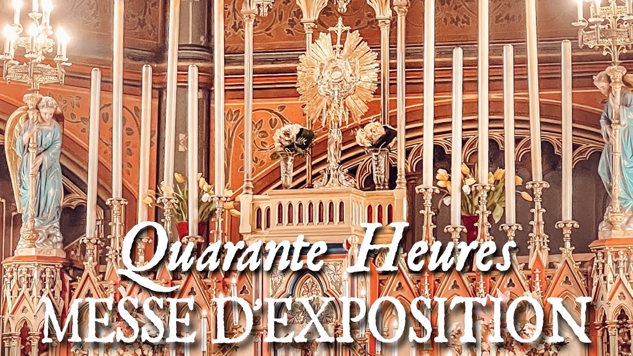 Sainte messe d'exposition des Quarante Heures - CIBAVIT EOS
