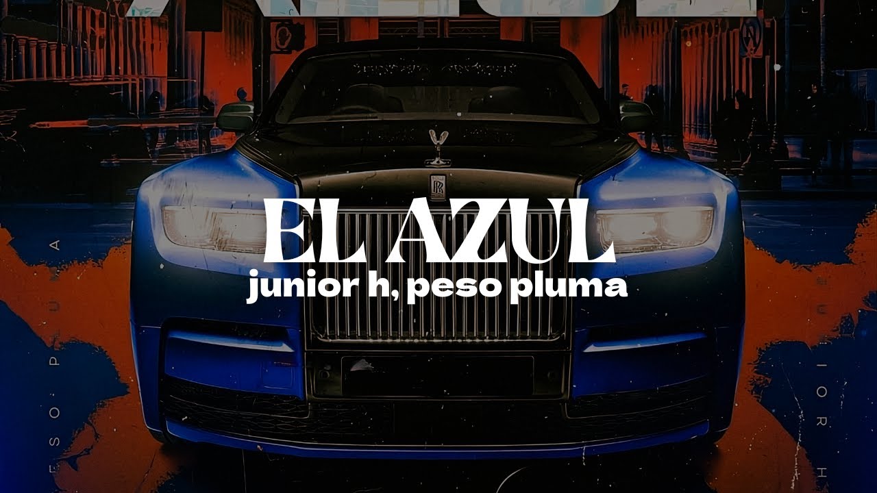 Junior H, Peso Pluma - El Azul | Letra