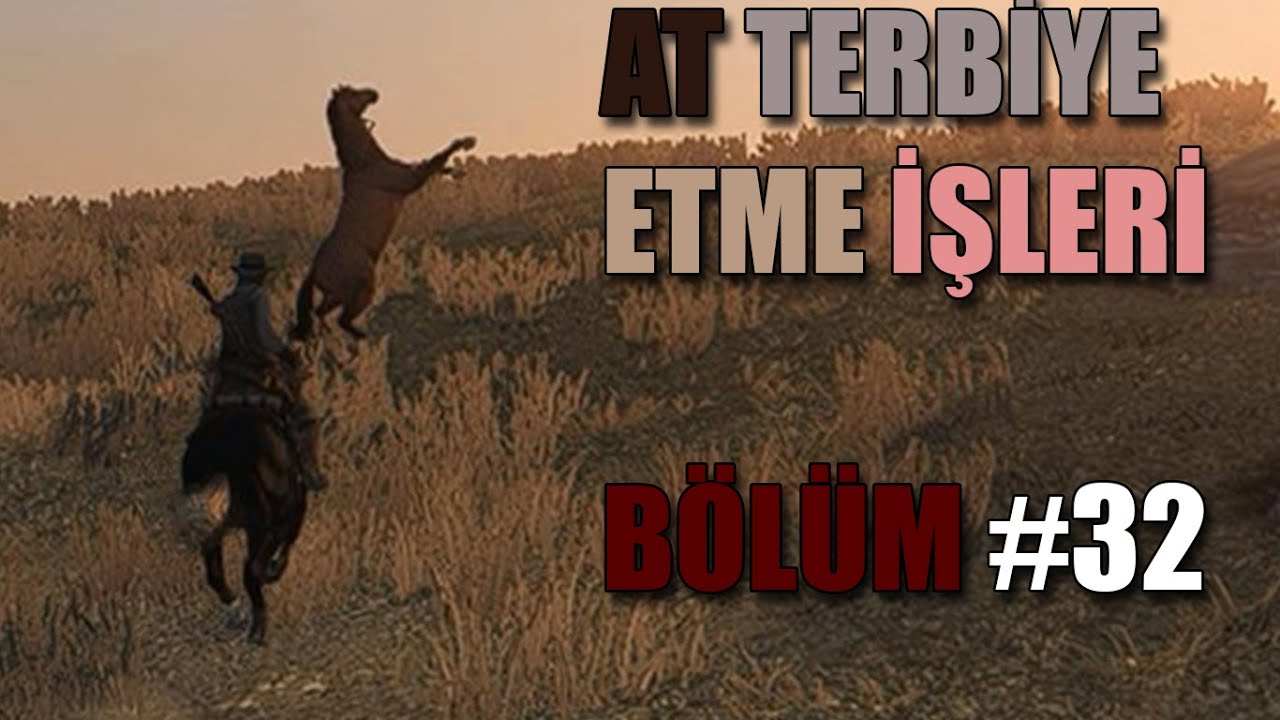 [2K] AT TERBİYE ETME İŞLERİ BÖLÜM #32 // RED DEAD REDEMPTİON 1