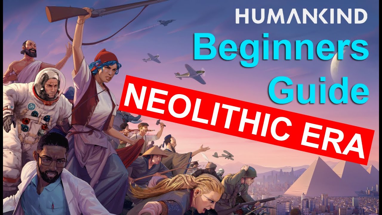How to master the neolithic era? - Humandkind | Beginners Guide