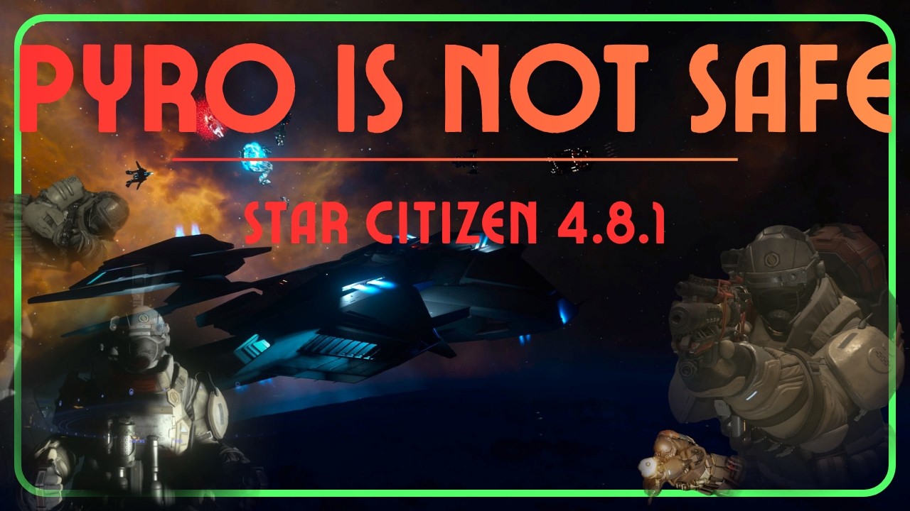 Pyro Is Not Safe | Star Citizen 4.8.1 Piracy Compilation