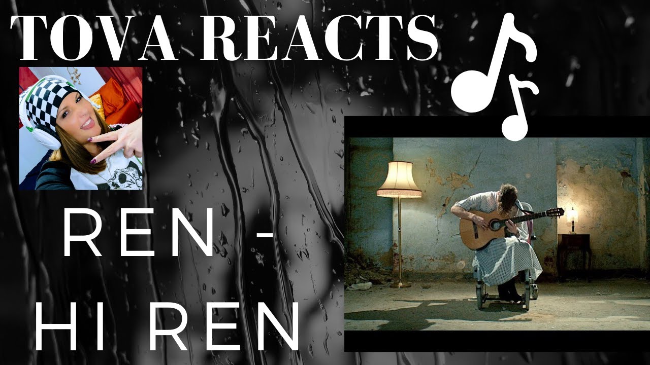 FIRST TIME REACTING to REN - Hi Ren