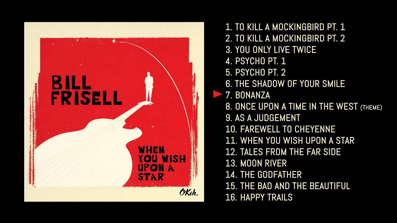 Bill Frisell - When You Wish Upon a Star // Full Album Preview Player