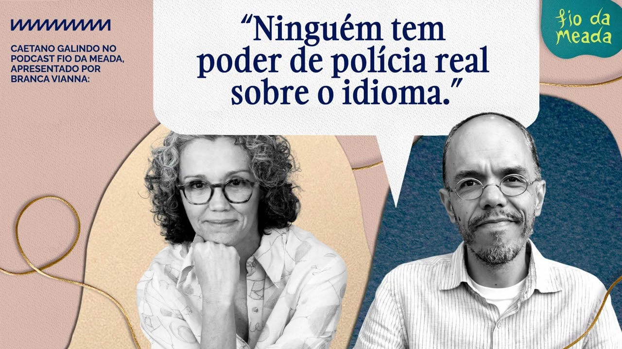 Caetano Galindo explica por que o nosso português é como é | Podcast Fio da Meada