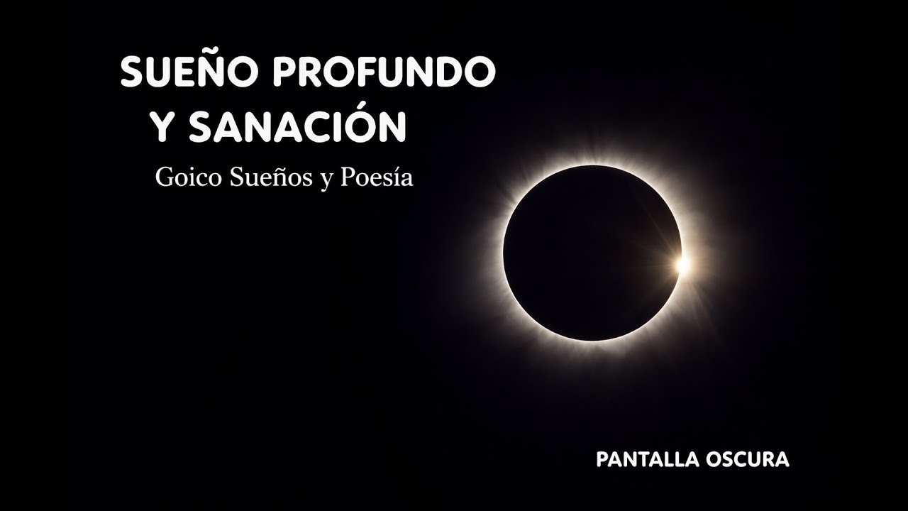 PANTALLA NEGRA: Música Etérea para Dormir Profundo, Sanar y Soltar el Estrés | Goico Sueños y Poesía