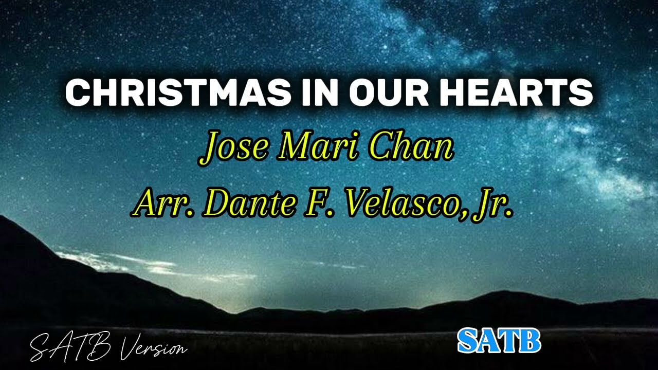 CHRISTMAS IN OUR HEARTS - SATB (Jose Mari Chan) SATB Version