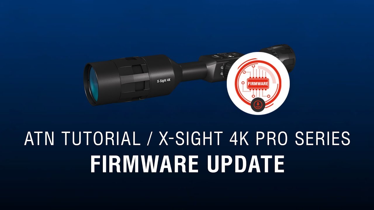 Firmware Update for ATN X-Sight 4K - How To Guide