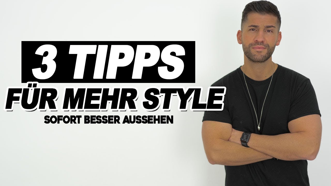 STYLE TIPPS FÜR MÄNNER | Sofort mehr STYLE | Kosta Williams