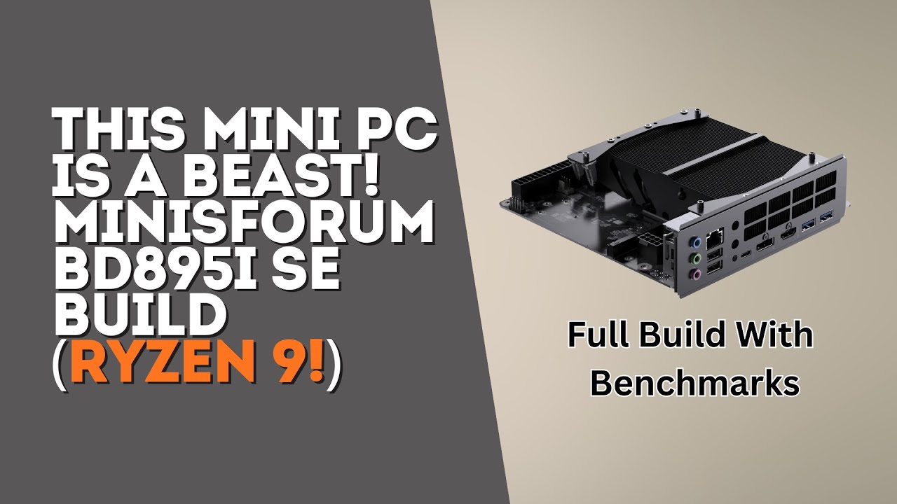 This Mini PC Is a Beast! | Minisforum BD895i SE Build